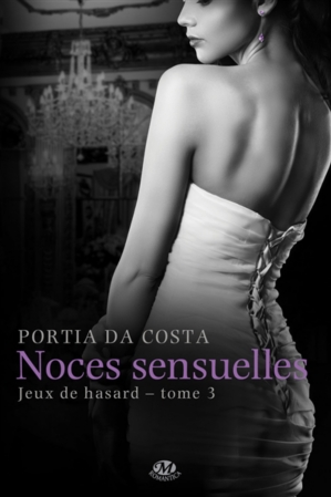 « Jeux de hasard, T 3: Noces sensuelles » de Portia Da Costa