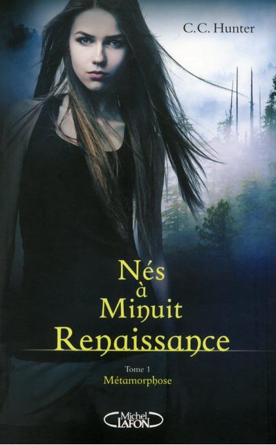 « Nés à minuit Renaissance, t1: Métamorphose » de C.C Hunter