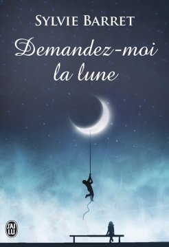 « Demandez-Moi la Lune » de Sylvie Barret