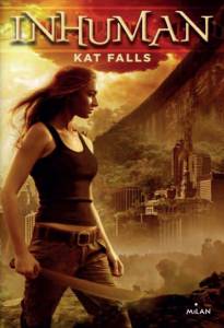 La chronique du roman « Inhuman, t1 » de Kat Falls