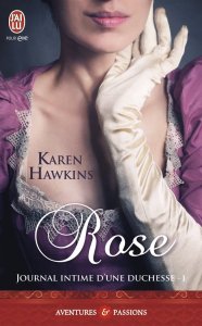 La chronique du roman « Journal intime d’une duchesse, Tome 1 : Rose » de Karen Hawkins