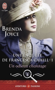 La chronique du roman « Une enquête de Francesca Cahill, t1 : Un odieux chantage » de Brenda Joyce