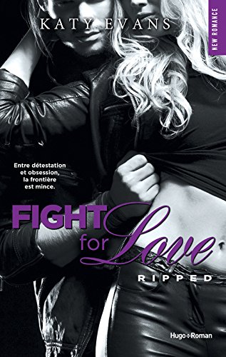 « Fight For Love, t5: Ripped » de Katy Evans