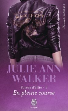 « Forces d’élite, Tome 3 : En pleine course » de Julie Ann Walker