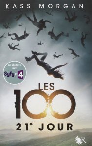 La chronique du roman « Les 100, T2: 21e Jour » de Kass MORGAN
