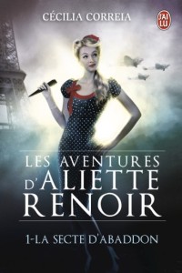 La chronique du roman « Les aventures d’Aliette Renoir, t1: La secte d’abanddon » de Cécilia Correia