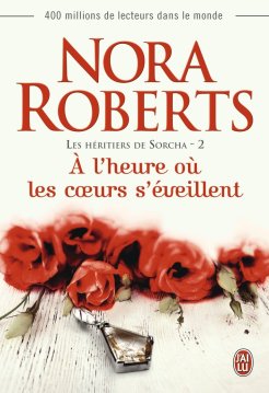 « Les héritiers de Sorcha, Tome 2 : A l’heure où les coeurs s’éveillent » de Nora Roberts