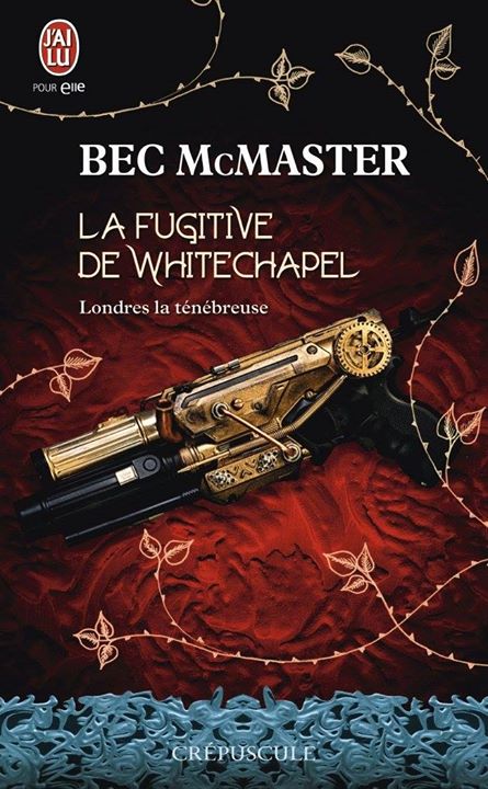 « Londres la ténébreuse, Tome 1 : La fugitive de Whitechapel » de Bec McMaster