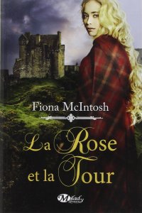 La chronique du roman « La Rose et la Tour » de Fiona McIntosh
