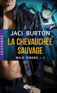 « Wild Riders, T1 : la Chevauchée Sauvage » de Jaci Burton