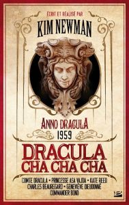 « Anno Dracula, tome 3 : Dracula Cha Cha Cha » de Kim Newman