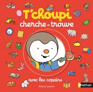 La chronique des albums « T’choupi cherche et trouve » de Thierry Courtin