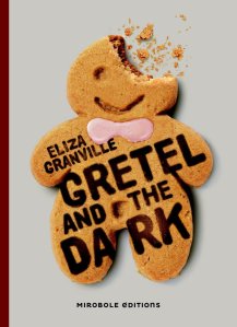 La chronique du roman « Gretel and the Dark » de Eliza Granville