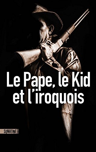 « Le Pape, le Kid, et l’Iroquois » de ANONYME