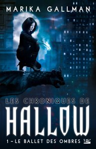 « Les Chroniques de Hallow, t1: Le Ballet des Ombres » de Marika Gallmann