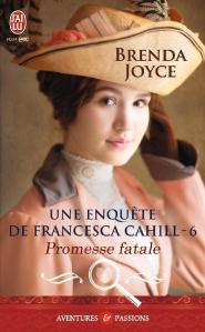 « Une enquête de Francesca Cahill, T6: Promesse fatale » de Brenda Joyce