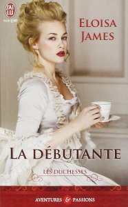 La chronique du roman « Les duchesses, Tome 1 : La débutante » de Eloisa James