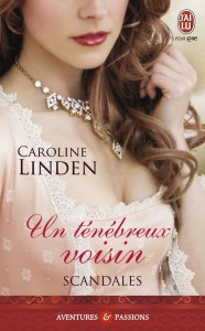 La chronique du roman « Scandales tome 2 : Un ténébreux voisin » de Caroline Linden