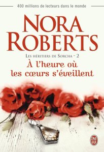 La chronique du roman « Les héritiers de Sorcha, Tome 2 : A l’heure où les coeurs s’éveillent » de Nora Roberts