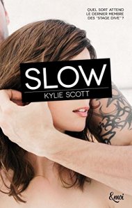 La chronique du roman « Stage dive, t4: Slow » de Kylie Scott