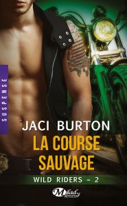 « Wild Riders, T2 : la Course Sauvage » de Jaci Burton