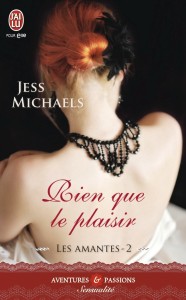 La chronique du roman « Les amantes, tome 2 : Rien que le plaisir » de Jess Michaels