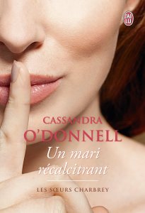 La chronique du roman « Les soeurs charbrey, volume 2: Un mari récalcitrant » de Cassandra O’Donnell