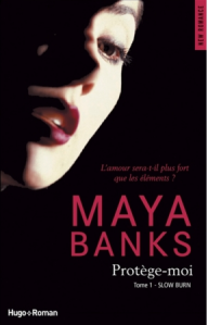 La chronique du roman « Slow Burn, saison 1 : Protége-moi » de Maya Banks