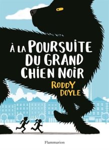 La chronique du livre « A la poursuite du grand chien noir » de Roddy Doyle