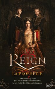 La chronique du roman « Reign, t1: La Prophétie » de Lily Blake