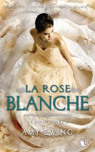 La chronique du roman » Le Joyau, T2: La Rose Blanche » de Amy EWING