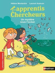 La critique des livres « Les apprentis chercheurs « Mystère sous l’océan » et « Sur la piste de l’arc en ciel » de Hélène Montardre et Laurent Audouin.