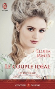La chronique du roman « Les duchesses, Tome 2 : Le couple idéal » de Eloisa James
