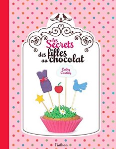 La chronique du roman « Les secrets des filles au chocolat » de Cathy Cassidy