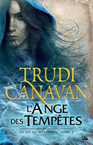 La chronique du roman « La Loi du millénaire, T2 : L’Ange des Tempêtes »de Trudi Canavan