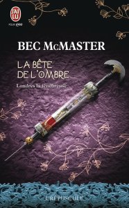 La chronique du roman « Londres la ténébreuse, Tome 2 : La bête de l’ombre » de Bec McMaster
