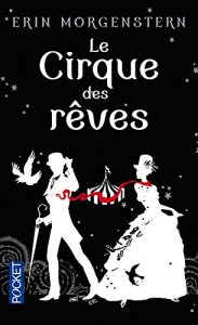 La chronique du roman “Le Cirque des Rêves” de Erin Morgenstern