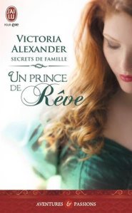 La chronique du roman « Secrets de famille : Tome 1, Un prince de rêve » de Victoria Alexander