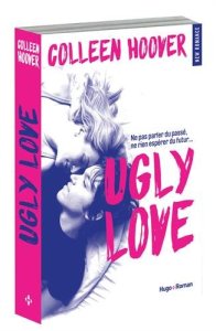 La chronique du roman « Ugly Love » de Colleen Hoover
