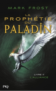 « La prophétie du paladin, T 2: L’alliance » de Mark Frost