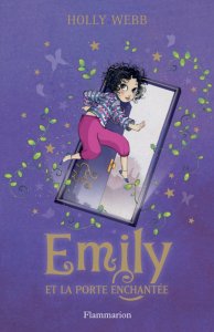 La chronique du roman « Emily, Tome 1 : Emily et la porte enchantée » de Holly Webb