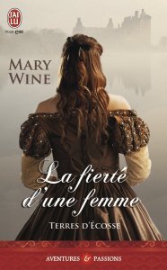La chronique du roman « Terres d’Ecosse, Tome 3 : La fierté d’une femme » de Mary Wine