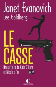 La chronique du roman « Une affaire de Kate O’Hare et Nicolas Fox, t1 : Le casse » de Janet Evanovich et Lee Goldberg