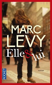 La chronique du roman « Elle & Lui » de Marc Levy
