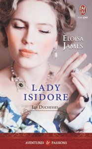 La chronique du roman « Les duchesses, Tome 4 : Lady Isidore » de Eloisa James