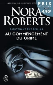 La chronique du roman « Lieutenant Eve Dallas, Tome 1 : Au commencement du crime » de Nora Roberts