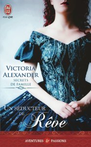 La chronique du roman « Secrets de famille, Tome 2 : Un séducteur de rêve » de Victoria Alexander