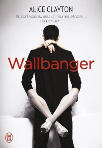 La chronique du roman « Wallbanger » de Alice Clayton