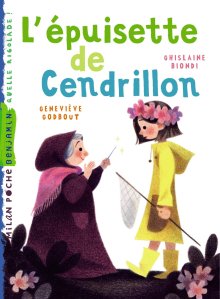 La critique sur le livre « L’épuisette de Cendrillon » de Ghislaine Blondi & Geneviève Godbout