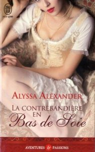 La chronique du roman « La contrebandière en bas de soie » de Alyssa Alexander